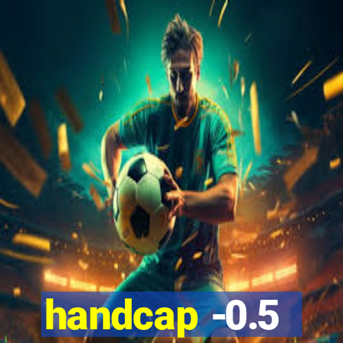 handcap -0.5