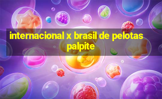 internacional x brasil de pelotas palpite