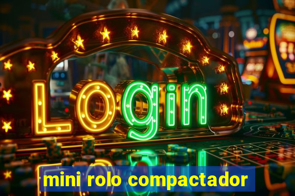 mini rolo compactador