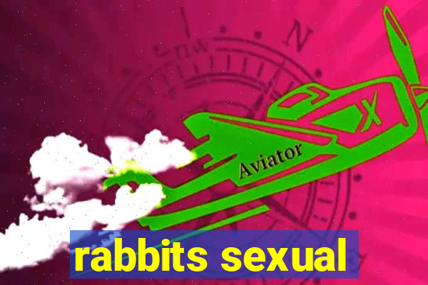 rabbits sexual