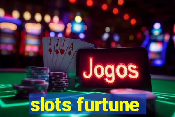 slots furtune