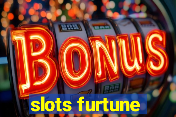 slots furtune