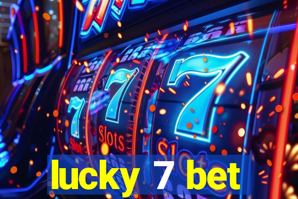 lucky 7 bet