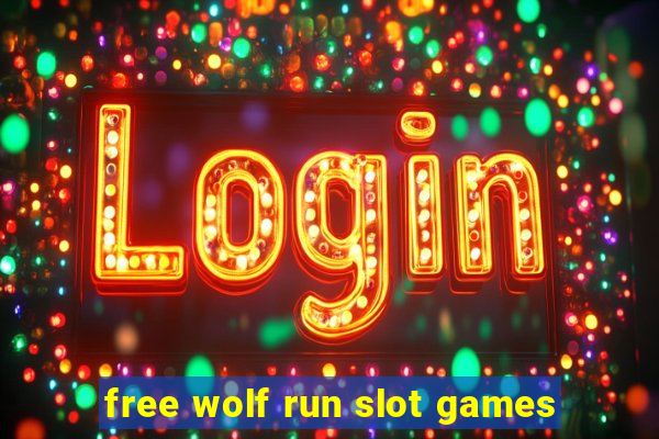 free wolf run slot games