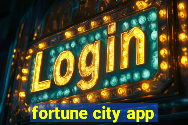 fortune city app