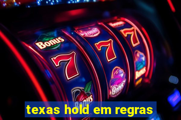 texas hold em regras