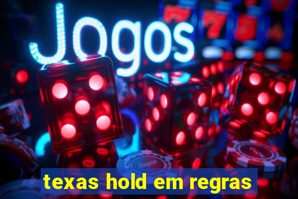 texas hold em regras