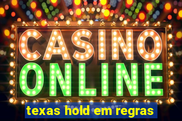 texas hold em regras