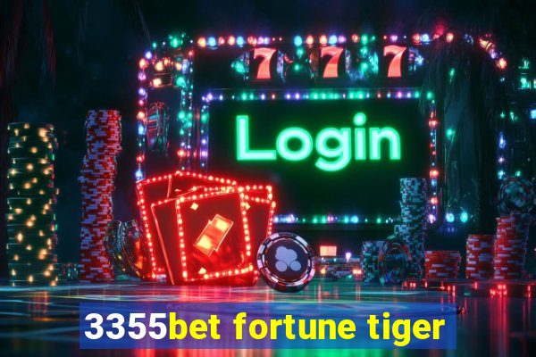 3355bet fortune tiger