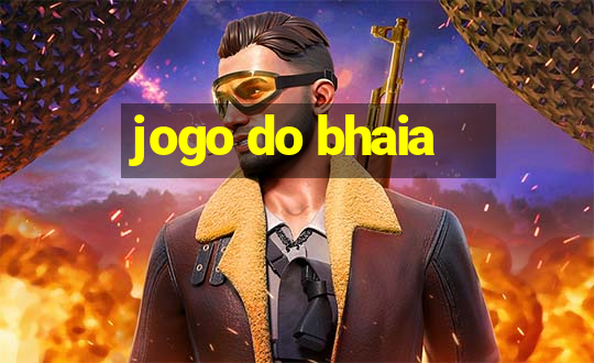 jogo do bhaia