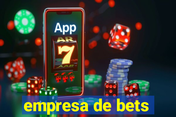 empresa de bets