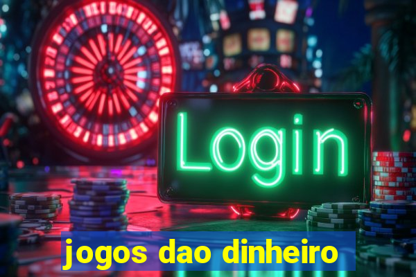 jogos dao dinheiro