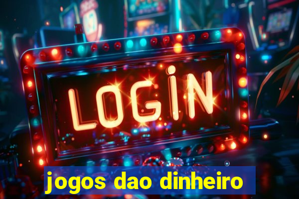 jogos dao dinheiro