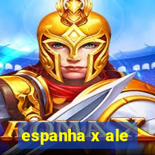 espanha x ale