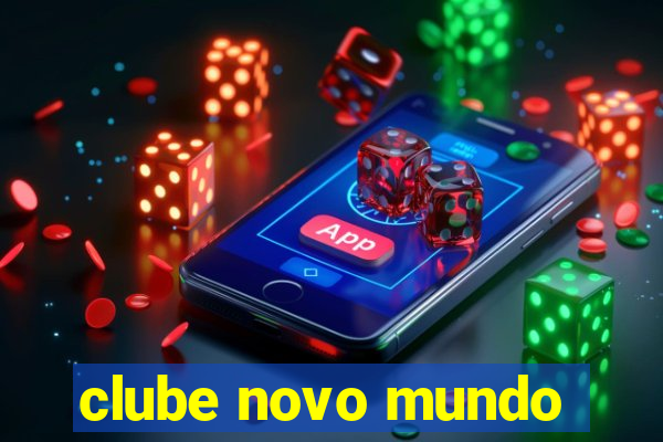 clube novo mundo