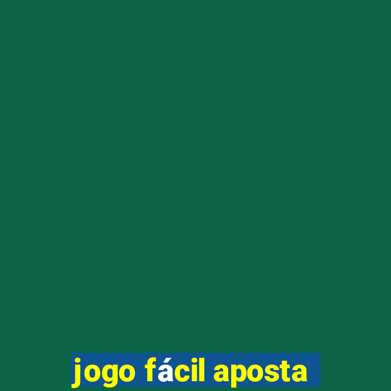 jogo fácil aposta