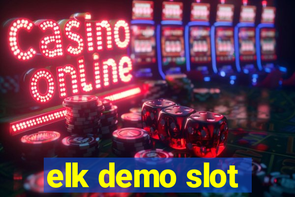 elk demo slot