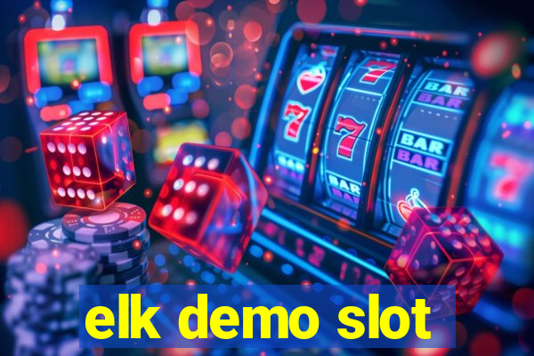 elk demo slot