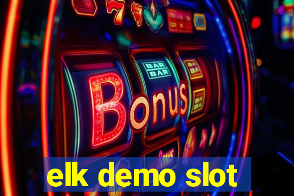 elk demo slot