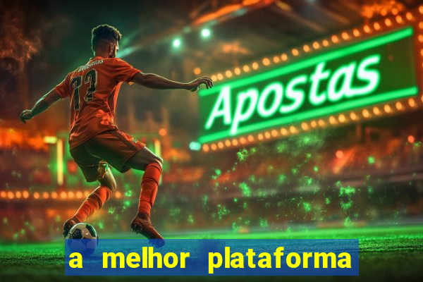 a melhor plataforma do jogo do tigre