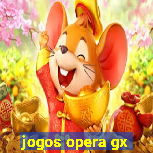 jogos opera gx