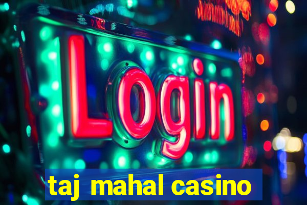 taj mahal casino