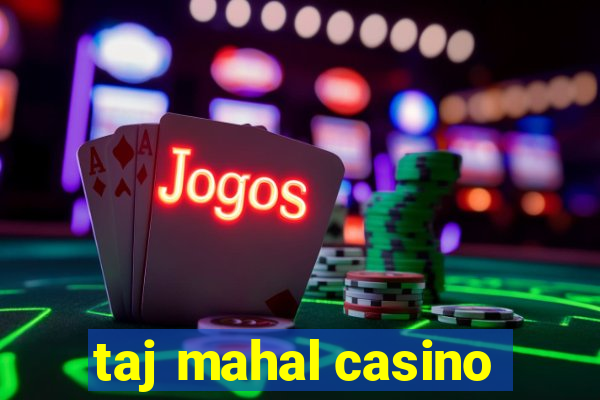 taj mahal casino