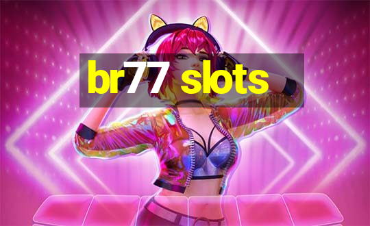 br77 slots