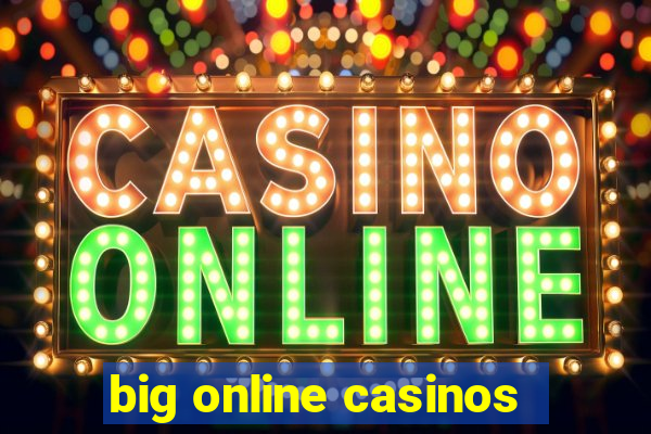 big online casinos