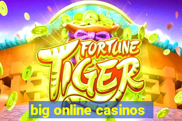 big online casinos