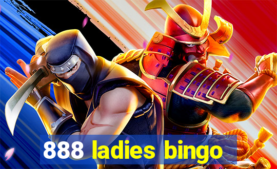 888 ladies bingo