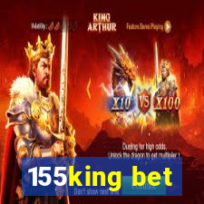 155king bet