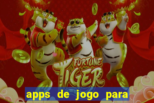 apps de jogo para ganhar dinheiro