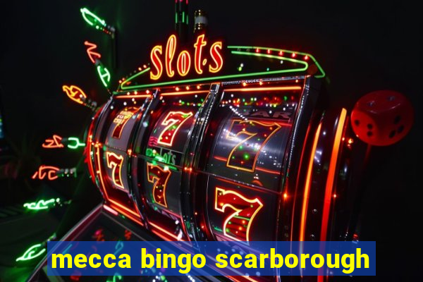 mecca bingo scarborough