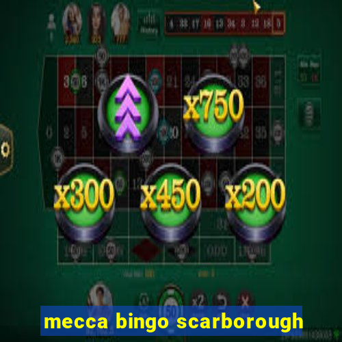 mecca bingo scarborough