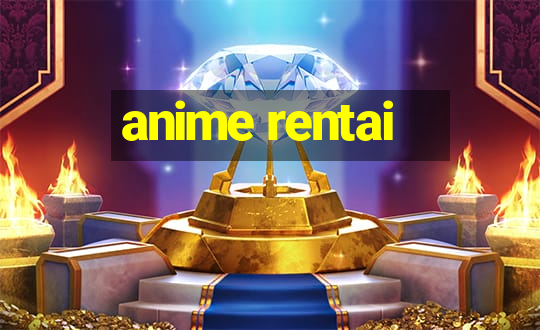 anime rentai