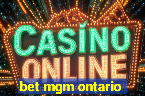 bet mgm ontario