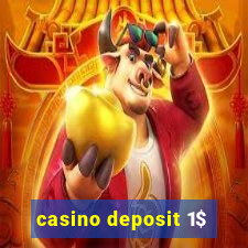 casino deposit 1$