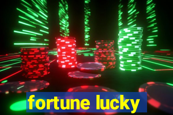 fortune lucky