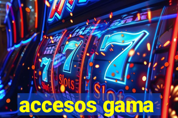 accesos gama