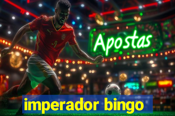 imperador bingo