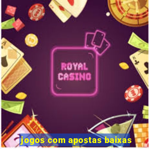 jogos com apostas baixas