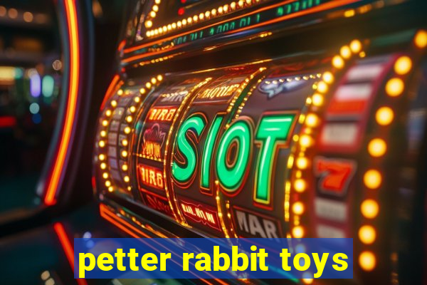 petter rabbit toys