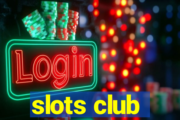 slots club