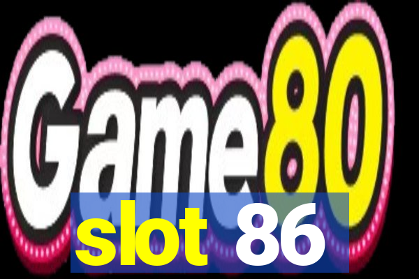 slot 86