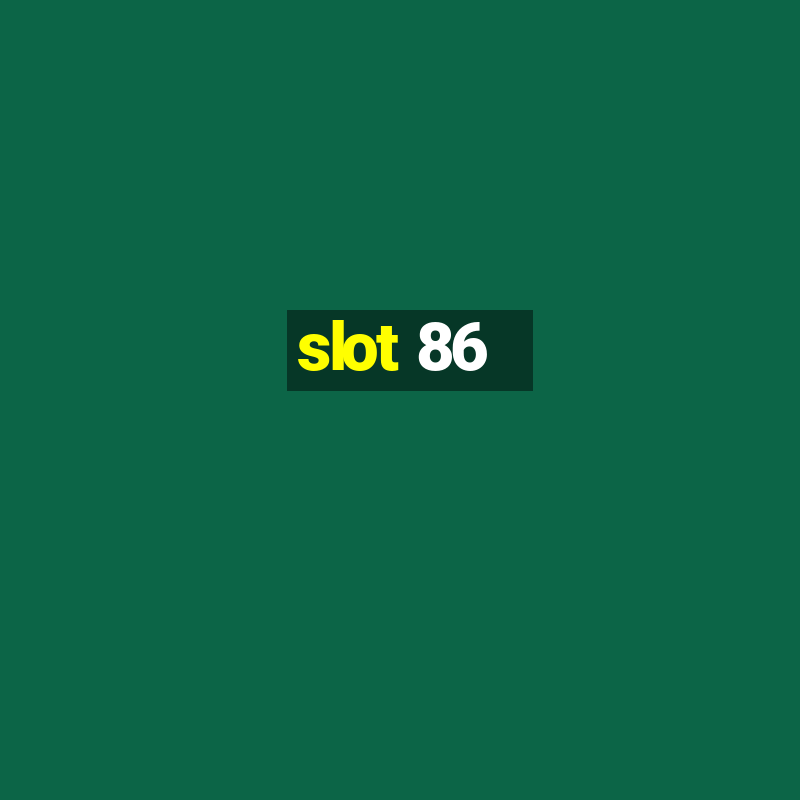 slot 86