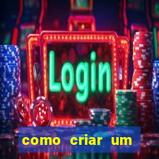 como criar um cassino online gr谩tis