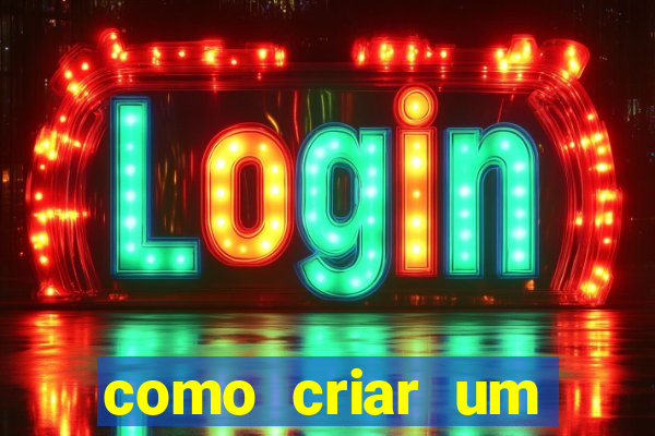 como criar um cassino online gr谩tis