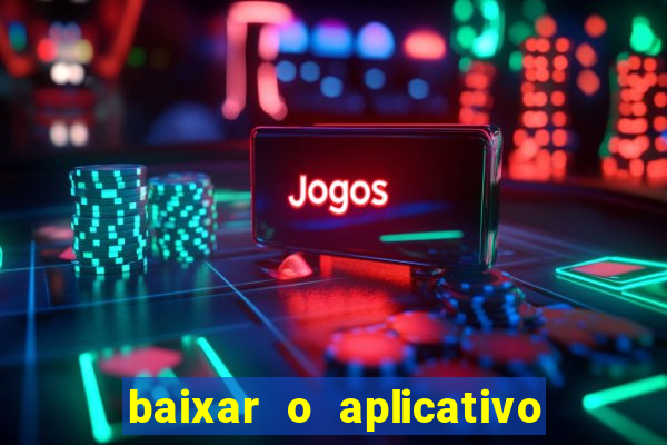 baixar o aplicativo vai de bet