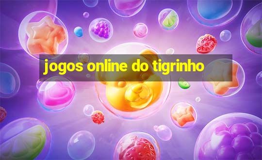 jogos online do tigrinho